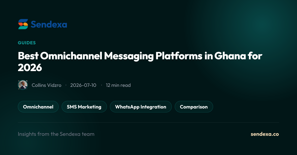 Best Omnichannel Messaging Platforms in Ghana for 2026